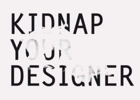 Kidnap Your Designer is the name of a Brussels graphic design agency.
